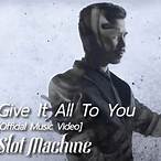 slot machine - give it all to you เนื้อเพลง